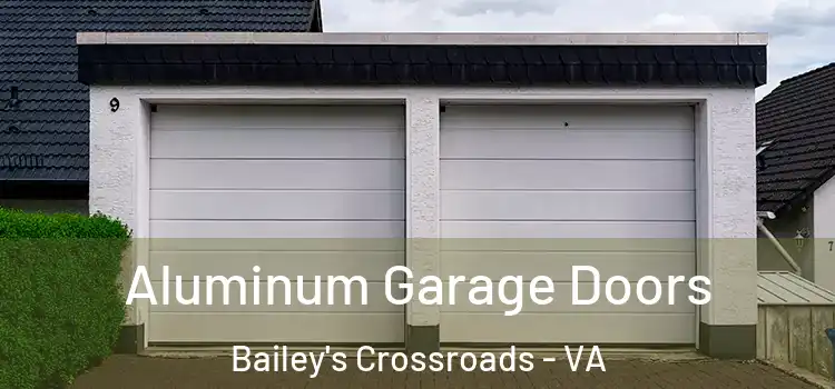  Aluminum Garage Doors Bailey's Crossroads - VA