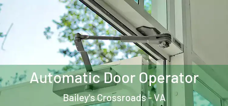  Automatic Door Operator Bailey's Crossroads - VA