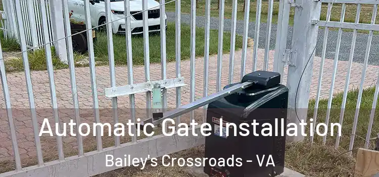  Automatic Gate Installation Bailey's Crossroads - VA