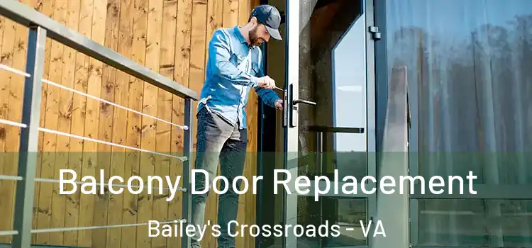  Balcony Door Replacement Bailey's Crossroads - VA