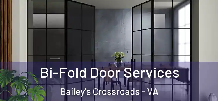  Bi-Fold Door Services Bailey's Crossroads - VA