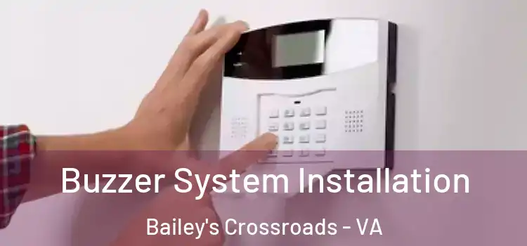  Buzzer System Installation Bailey's Crossroads - VA