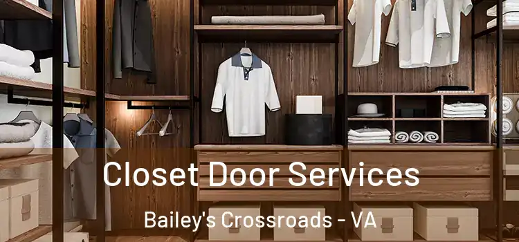  Closet Door Services Bailey's Crossroads - VA