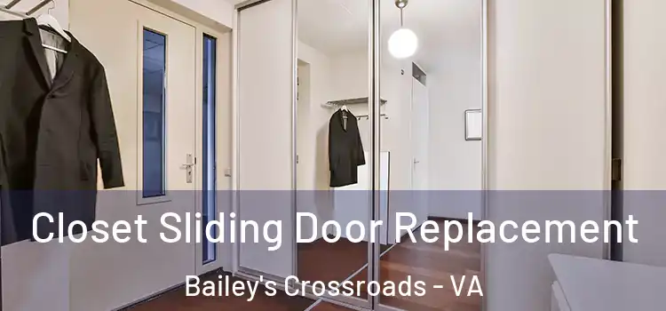  Closet Sliding Door Replacement Bailey's Crossroads - VA