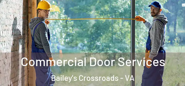  Commercial Door Services Bailey's Crossroads - VA
