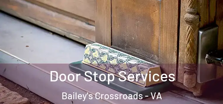Door Stop Services Bailey's Crossroads - VA
