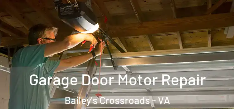  Garage Door Motor Repair Bailey's Crossroads - VA