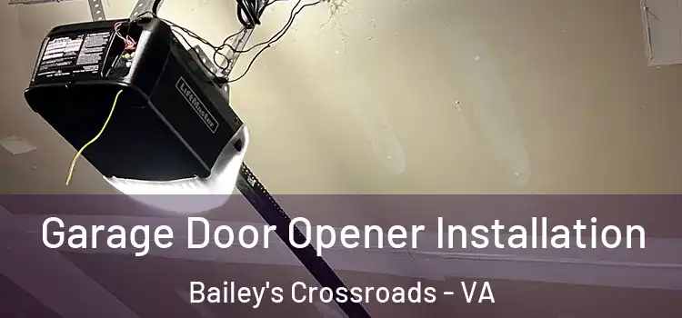  Garage Door Opener Installation Bailey's Crossroads - VA
