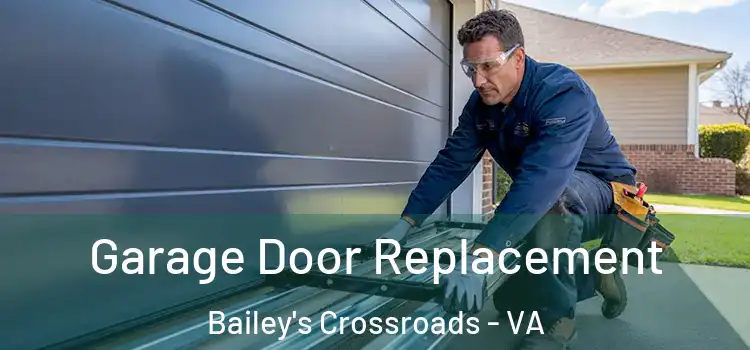  Garage Door Replacement Bailey's Crossroads - VA