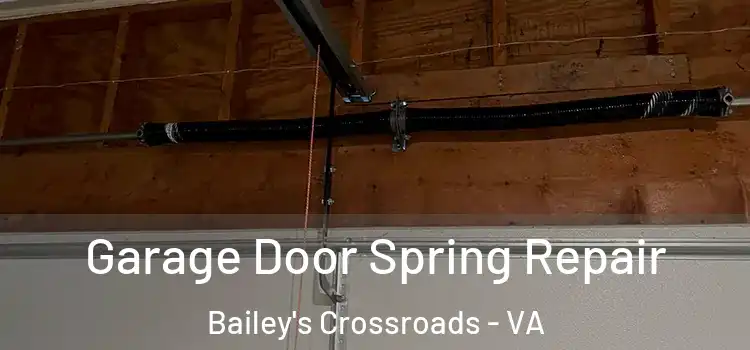 Garage Door Spring Repair Bailey's Crossroads - VA