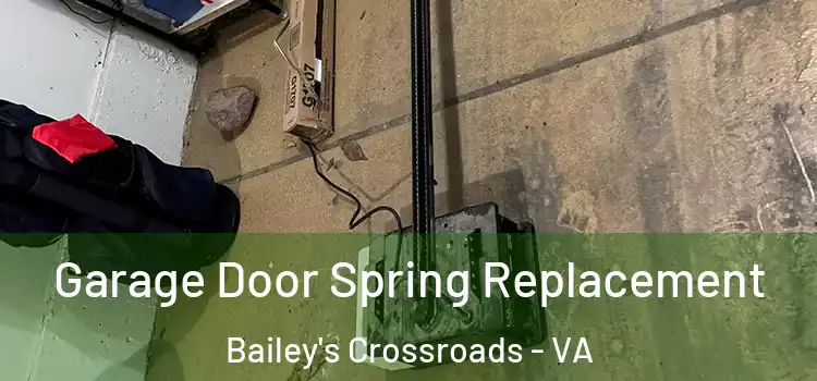  Garage Door Spring Replacement Bailey's Crossroads - VA