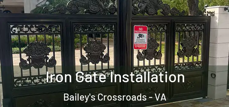  Iron Gate Installation Bailey's Crossroads - VA