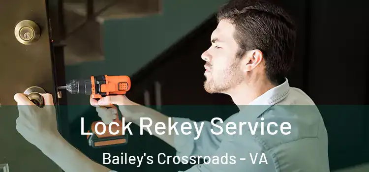 Lock Rekey Service Bailey's Crossroads - VA