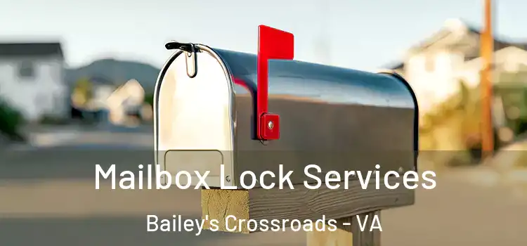  Mailbox Lock Services Bailey's Crossroads - VA