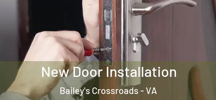  New Door Installation Bailey's Crossroads - VA