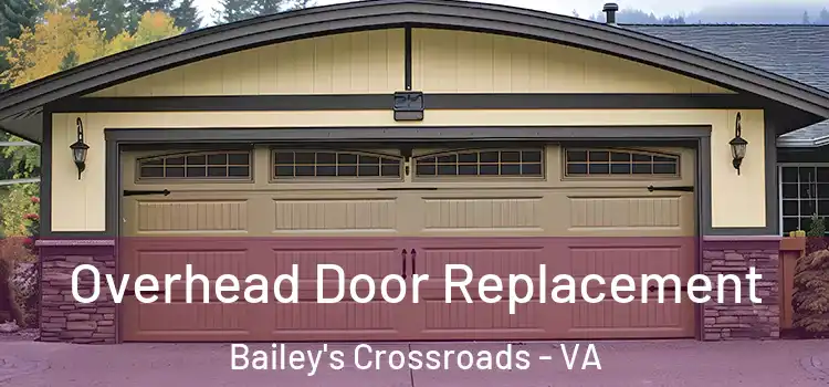  Overhead Door Replacement Bailey's Crossroads - VA