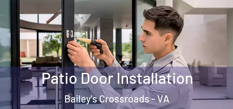  Patio Door Installation Bailey's Crossroads - VA