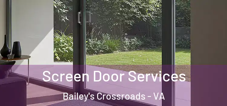  Screen Door Services Bailey's Crossroads - VA