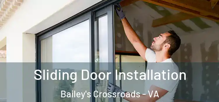  Sliding Door Installation Bailey's Crossroads - VA
