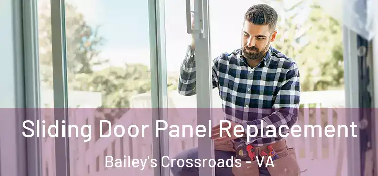  Sliding Door Panel Replacement Bailey's Crossroads - VA