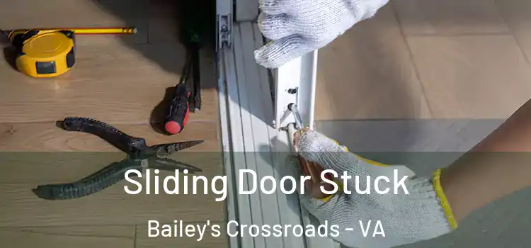  Sliding Door Stuck Bailey's Crossroads - VA